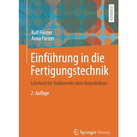 Einf?hrung in die Fertigungstechnik: Lehrbuch f?r Studierende ohne Vorpraktikum [Paperback]