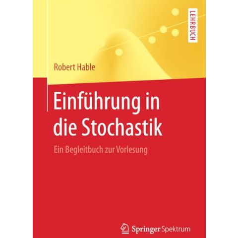 Einf?hrung in die Stochastik: Ein Begleitbuch zur Vorlesung [Paperback]