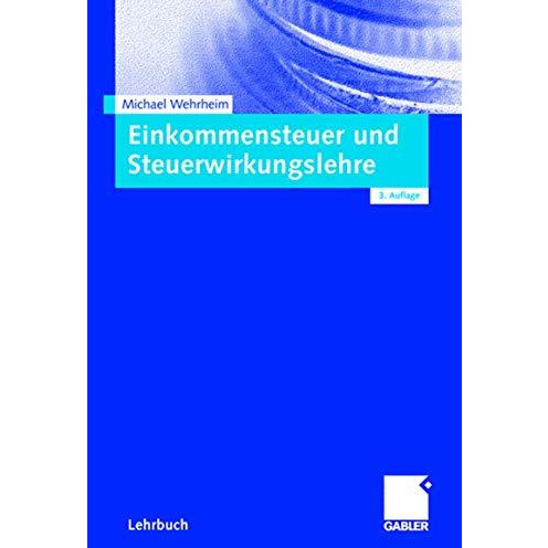 Einkommensteuer und Steuerwirkungslehre [Paperback]