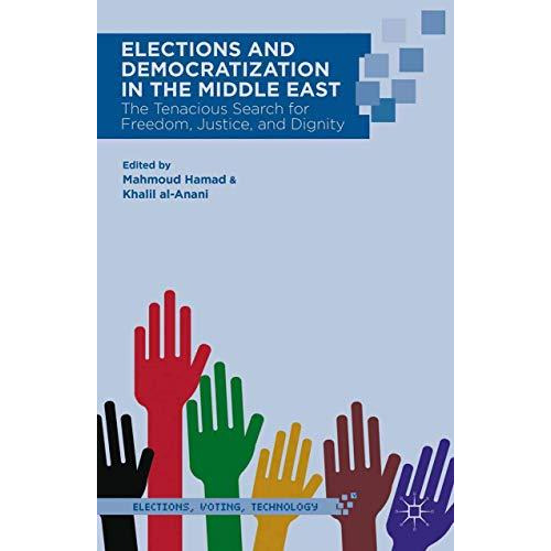 Elections and Democratization in the Middle East: The Tenacious Search for Freed [Paperback]