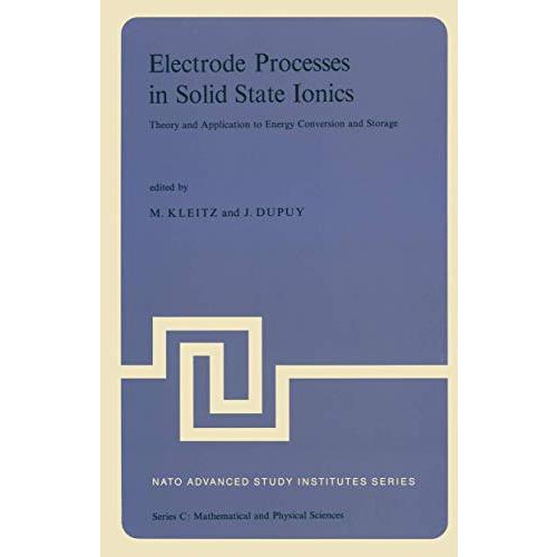 Electrode Processes in Solid State Ionics: Theory and Application to Energy Conv [Hardcover]