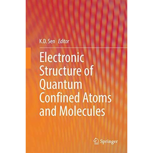 Electronic Structure of Quantum Confined Atoms and Molecules [Hardcover]