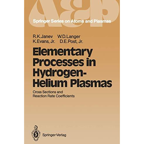 Elementary Processes in Hydrogen-Helium Plasmas: Cross Sections and Reaction Rat [Paperback]