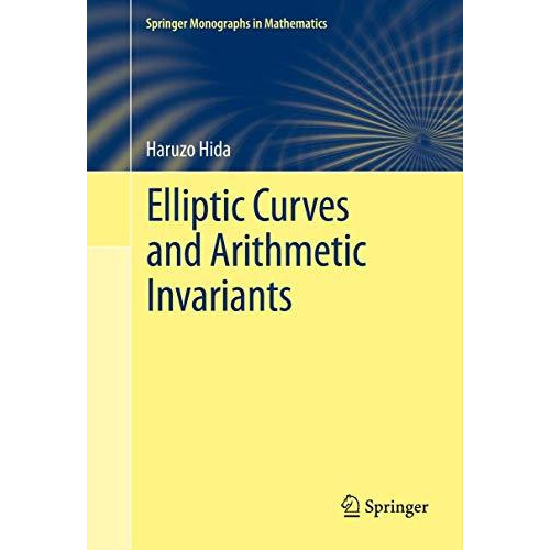 Elliptic Curves and Arithmetic Invariants [Hardcover]