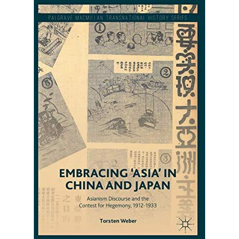 Embracing 'Asia' in China and Japan: Asianism Discourse and the Contest for Hege [Hardcover]