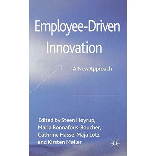 Employee-Driven Innovation: A New Approach [Hardcover]