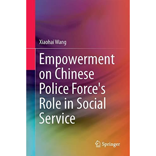 Empowerment on Chinese Police Force's Role in Social Service [Hardcover]