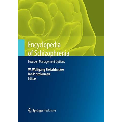 Encyclopedia of Schizophrenia: Focus on Management Options [Hardcover]