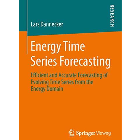 Energy Time Series Forecasting: Efficient and Accurate Forecasting of Evolving T [Paperback]