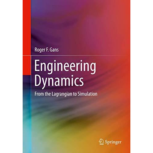 Engineering Dynamics: From the Lagrangian to Simulation [Hardcover]