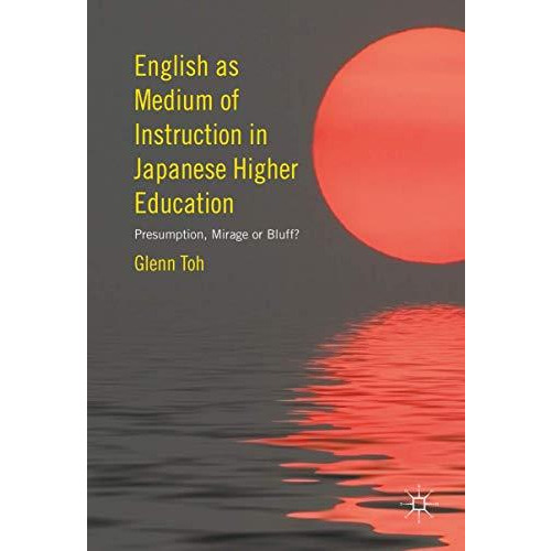 English as Medium of Instruction in Japanese Higher Education: Presumption, Mira [Hardcover]