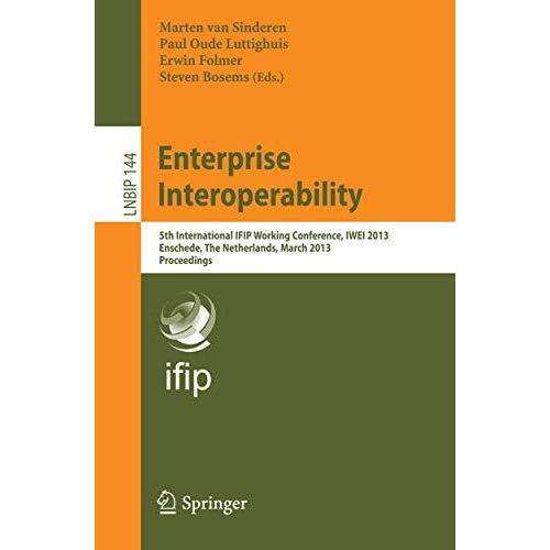 Enterprise Interoperability: 5th International IFIP Working Conference, IWEI 201 [Paperback]