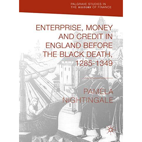 Enterprise, Money and Credit in England before the Black Death 12851349 [Hardcover]