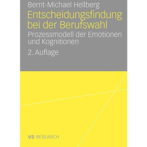 Entscheidungsfindung bei der Berufswahl: Prozessmodell der Emotionen und Kogniti [Paperback]