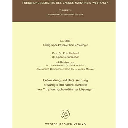 Entwicklung und Untersuchung neuartiger Indikatorelektroden zur Titration hochve [Paperback]