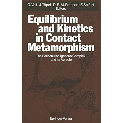 Equilibrium and Kinetics in Contact Metamorphism: The Ballachulish Igneous Compl [Paperback]