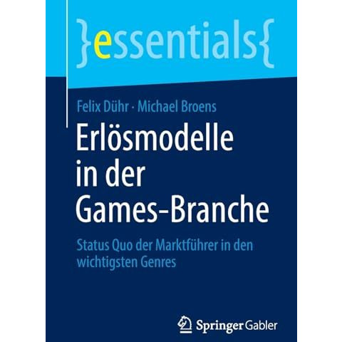 Erl?smodelle in der Games-Branche: Status Quo der Marktf?hrer in den wichtigsten [Paperback]