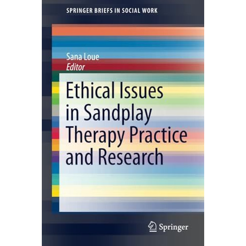 Ethical Issues in Sandplay Therapy Practice and Research [Paperback]