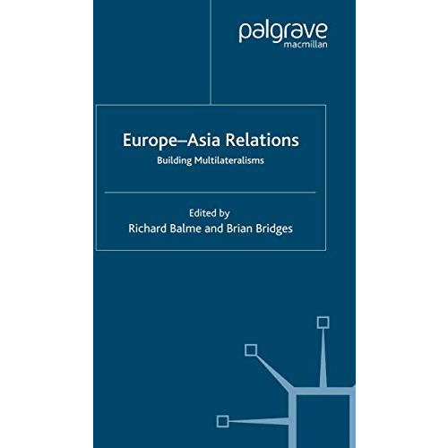 Europe-Asia Relations: Building Multilateralisms [Paperback]