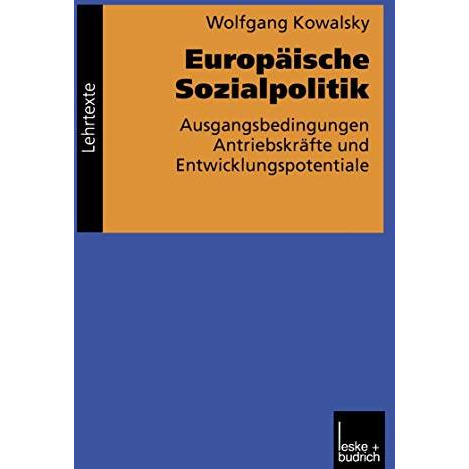 Europ?ische Sozialpolitik: Ausgangsbedingungen, Antriebskr?fte und Entwicklungsp [Paperback]