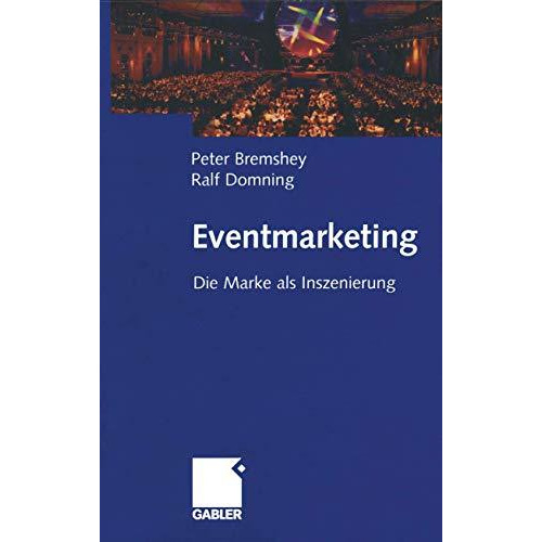 Eventmarketing: Die Marke als Inszenierung [Paperback]