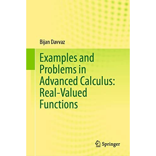 Examples and Problems in Advanced Calculus: Real-Valued Functions [Hardcover]