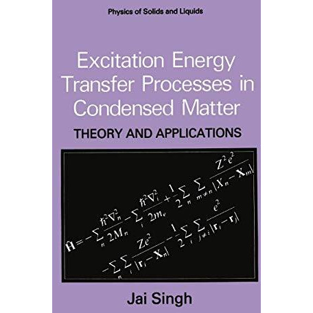 Excitation Energy Transfer Processes in Condensed Matter: Theory and Application [Hardcover]