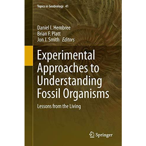 Experimental Approaches to Understanding Fossil Organisms: Lessons from the Livi [Hardcover]