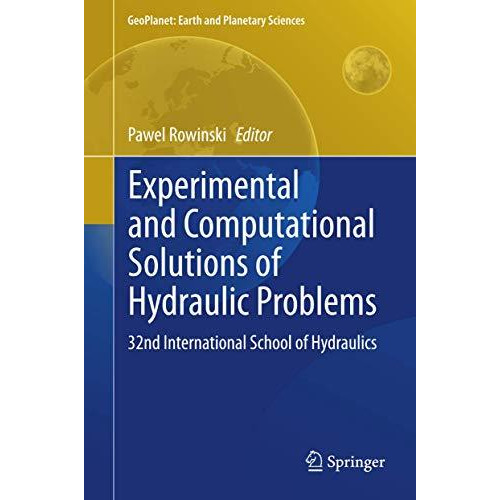 Experimental and Computational Solutions of Hydraulic Problems: 32nd  Internatio [Hardcover]