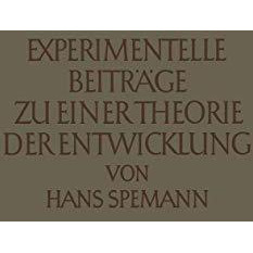 Experimentelle Beitr?ge zu einer Theorie der Entwicklung [Paperback]