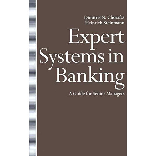 Expert Systems in Banking: A Guide for Senior Managers [Paperback]