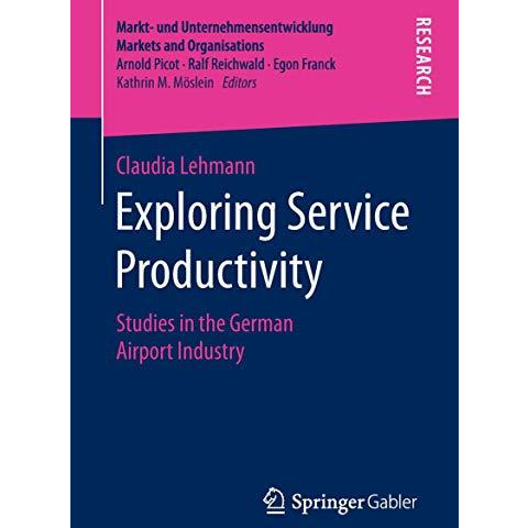 Exploring Service Productivity: Studies in the German Airport Industry [Paperback]