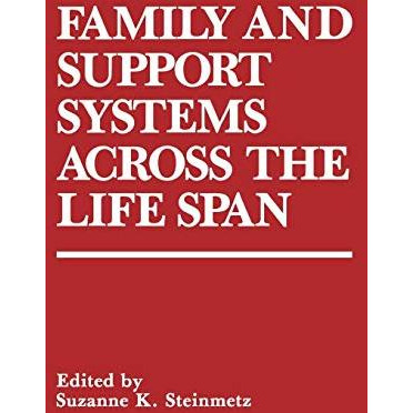 Family and Support Systems across the Life Span [Hardcover]