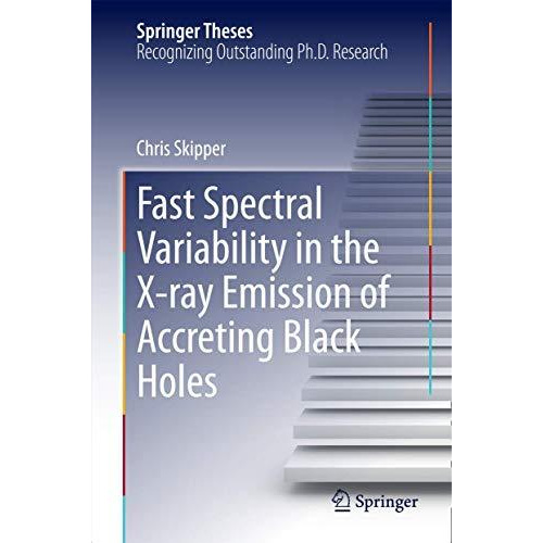 Fast Spectral Variability in the X-ray Emission of Accreting Black Holes [Hardcover]