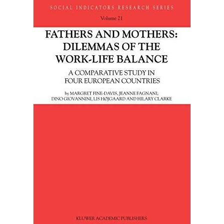 Fathers and Mothers: Dilemmas of the Work-Life Balance: A Comparative Study in F [Hardcover]