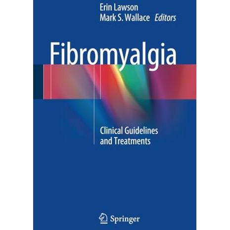 Fibromyalgia: Clinical Guidelines and Treatments [Paperback]