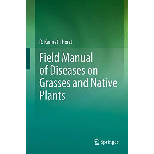 Field Manual of Diseases on Grasses and Native Plants [Hardcover]