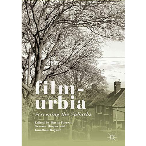 Filmurbia: Screening the Suburbs [Hardcover]