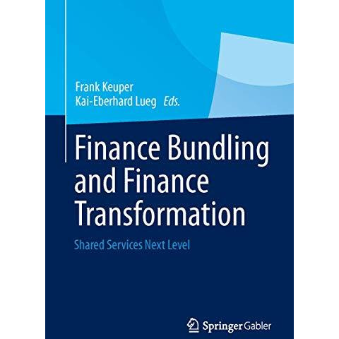 Finance Bundling and Finance Transformation: Shared Services Next Level [Hardcover]