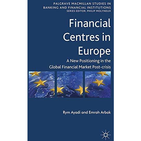 Financial Centres in Europe: Post-Crisis Risks, Challenges and Opportunities [Paperback]