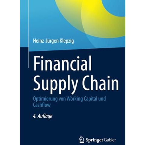 Financial Supply Chain: Optimierung von Working Capital und Cashflow [Paperback]