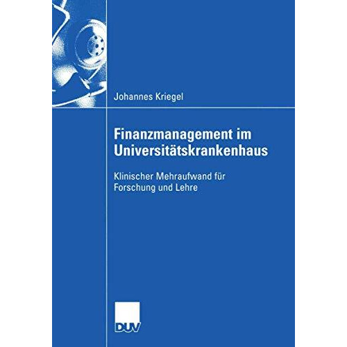 Finanzmanagement im Universit?tskrankenhaus: Klinischer Mehraufwand f?r Forschun [Paperback]