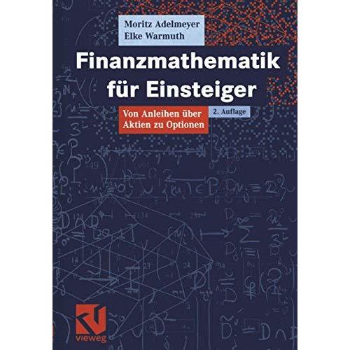 Finanzmathematik f?r Einsteiger: Von Anleihen ?ber Aktien zu Optionen [Paperback]