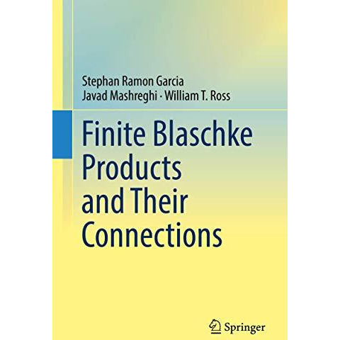 Finite Blaschke Products and Their Connections [Hardcover]