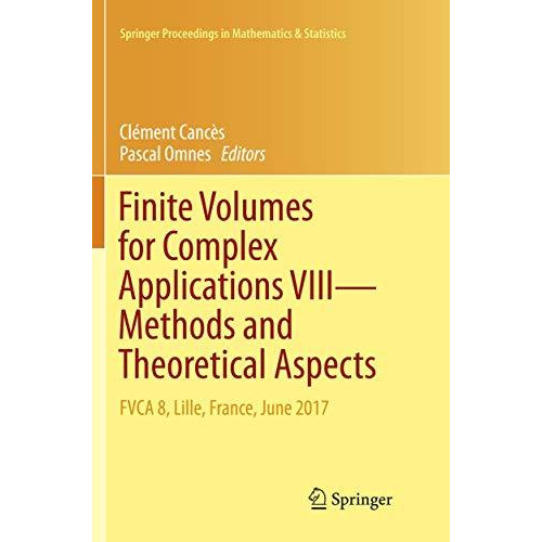 Finite Volumes for Complex Applications VIII - Methods and Theoretical Aspects:  [Paperback]