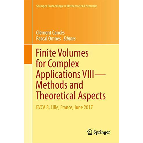 Finite Volumes for Complex Applications VIII - Methods and Theoretical Aspects:  [Hardcover]