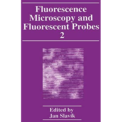 Fluorescence Microscopy and Fluorescent Probes: Volume 2 [Hardcover]