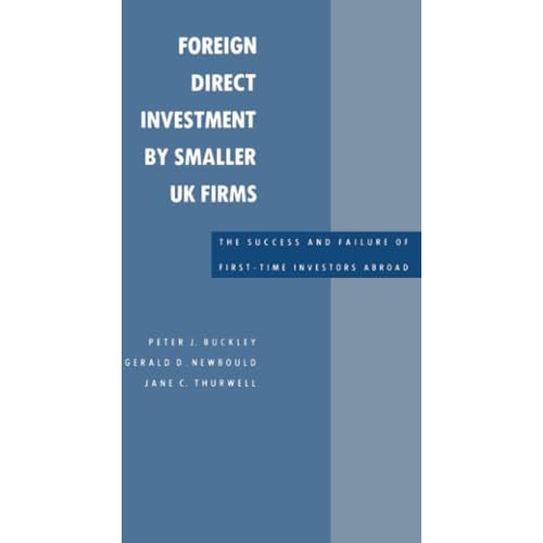 Foreign Direct Investment by Smaller UK Firms: The Success and Failure of First- [Paperback]