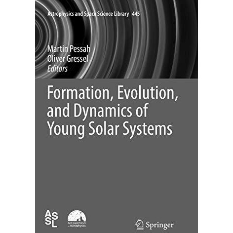 Formation, Evolution, and Dynamics of Young Solar Systems [Paperback]