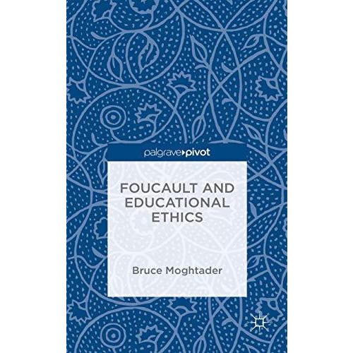 Foucault and Educational Ethics [Hardcover]